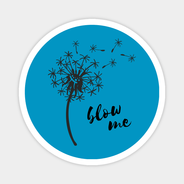 BLOW ME Magnet by Saltee Nuts Designs